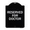 Signmission Reserved for Doctor Heavy-Gauge Aluminum Architectural Sign, 24" x 18", BW-1824-23212 A-DES-BW-1824-23212 - alternate 1